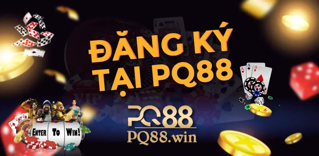 Đăng Ký PQ88 - Hướng dẫn tạo tài khoản PQ88 Casino từ A đến Z
