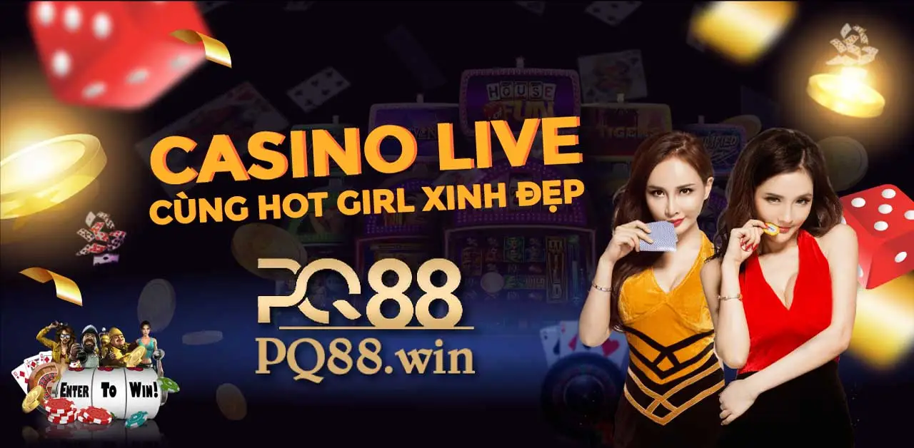 Casino live cùng hot girl xinh đẹp của PQ88